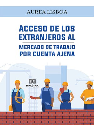 cover image of Acceso de los extranjeros al mercado de trabajo por cuenta ajena
